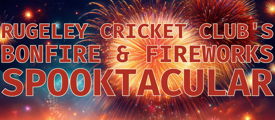 Rugeley Cricket Club’s Bonfire & Fireworks Spooktacular